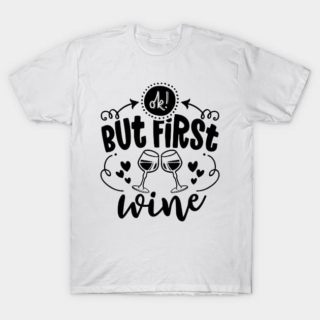 Ok, but first Wine - lovely Concept with decanter, wine glass and hearts T-Shirt by bob2ben